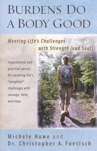 Cover of Burdens Do a Body Good: Meeting Life's Challenges with Strength (and Soul)