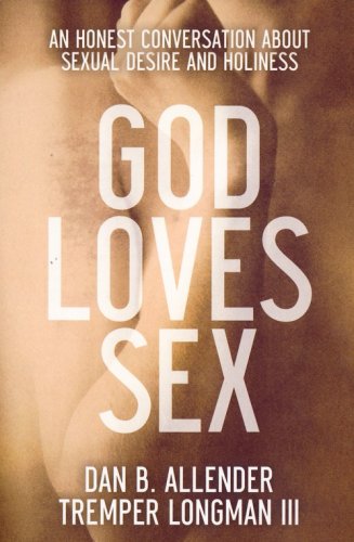 Cover of God Loves Sex: An Honest Conversation About Sexual Desire and Holiness