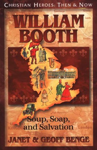 Cover of Christian Heroes: Then & Now--William Booth: Soup, Soap, and Salvation