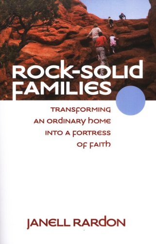 Cover of Rock-Solid Families: Transforming an Ordinary Home into a Fortress of Faith