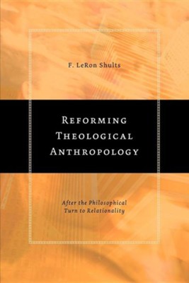 Cover of Reforming Theological Anthropology After the Philosophical Turn to Relationality