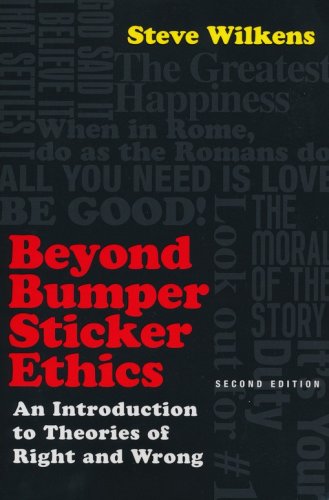 Cover of Beyond Bumper Sticker Ethics: An Introduction to Theories of Right and Wrong