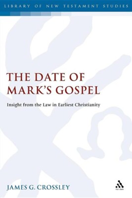 Cover of The Date of Mark's Gospel: Insight from the Law in Earliest Christianity