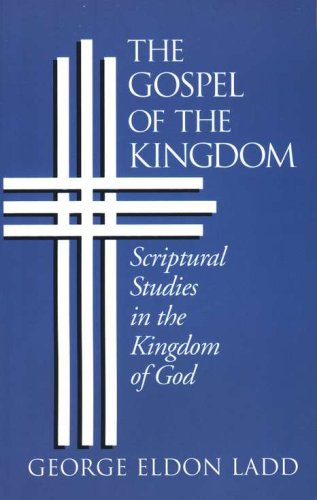 Cover of The Gospel of the Kingdom: Scriptural Studies in the Kingdom of God