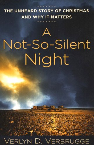 Cover of A Not-So-Silent Night: The Unheard Story of Christmas and Why It Matters