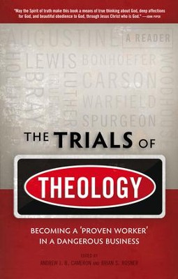 Cover of The Trials of Theology: Becoming a 'proven worker' in a dangerous business - eBook