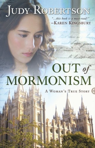 Cover of Out of Mormonism, revised edition: A Woman's True Story
