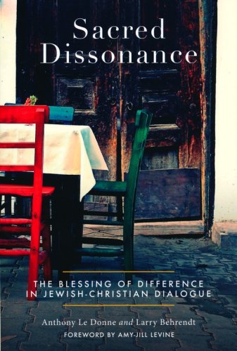 Cover of Sacred Dissonance: The Blessing of Difference in Jewish -Christian Dialogue
