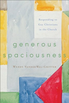 Cover of Generous Spaciousness: Responding to Gay Christians in the Church - eBook