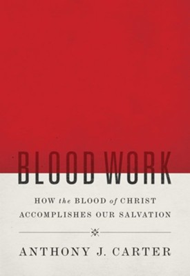 Cover of Blood Work: How the Blood of Christ Accomplishes Our Salvation