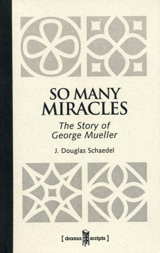 Cover of BJU Press Drama Script: BJU Press So Many Miracles: The Story of George Mueller