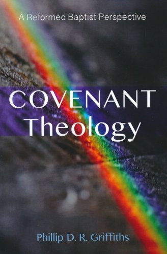 Cover of Covenant Theology: A Reformed Baptist Perspective