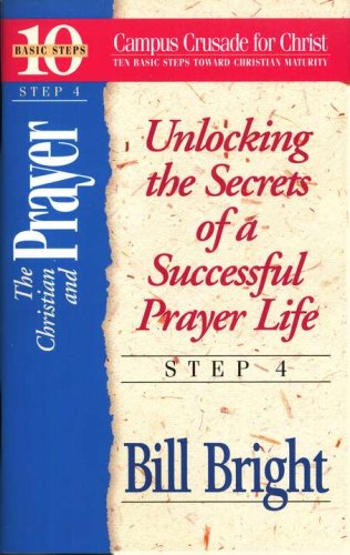 Cover of The Christian & Prayer Step 4, 10 Basic Steps Toward Christian Maturity