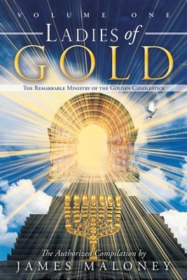 Cover of Ladies of Gold: The Remarkable Ministry of the Golden Candlestick, Volume One: The Remarkable Ministry of the Golden Candlestick, Volume One - eBook