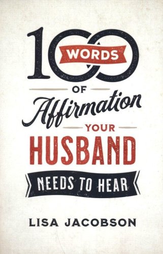 Cover of 100 Words of Affirmation Your Husband Needs to Hear
