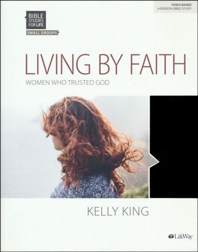 Cover of Bible Studies for Life: Living By Faith, Bible Study Book