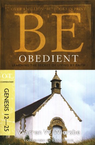 Cover of Be Obedient (Genesis 12-25)