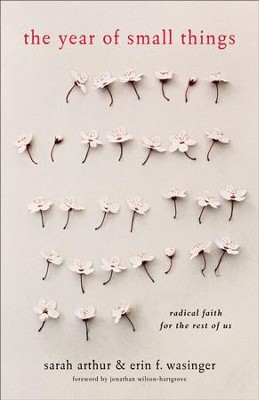 Cover of The Year of Small Things: Radical Faith for the Rest of Us - eBook