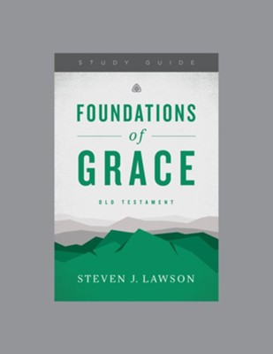 Cover of Foundations of Grace: Old Testament Study Guide