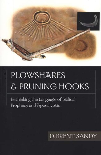 Cover of Plowshares & Pruning Hooks: Rethinking the Language of Biblical Prophecy & Apocalyptic