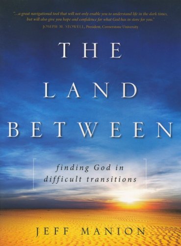 Cover of The Land Between: Finding God in Difficult Transitions