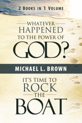 Cover of Whatever Happened to the Power of God? & It's Time to Rock the Boat - eBook