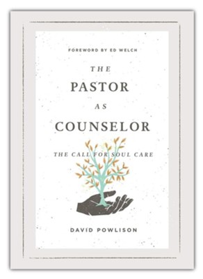 Cover of The Pastor as Counselor: The Call for Soul Care