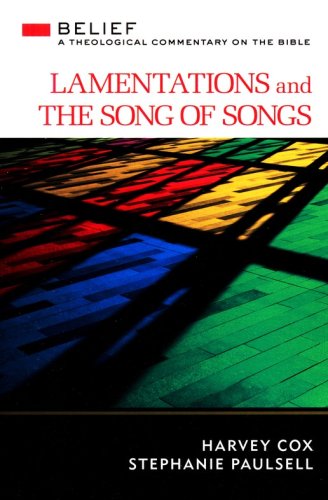 Cover of Lamentations and The Song of Songs: Belief - A Theological Commentary on the Bible