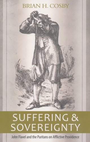 Cover of Suffering and Sovereignty: John Flavel and the Puritans on Afflictive Providence