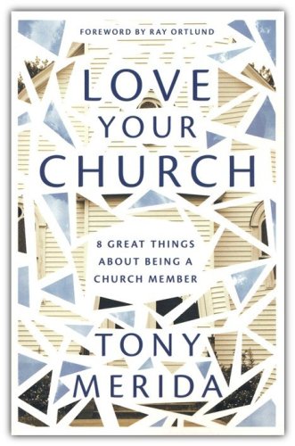 Cover of Love Your Church: 8 Great Things About Being a Church Member