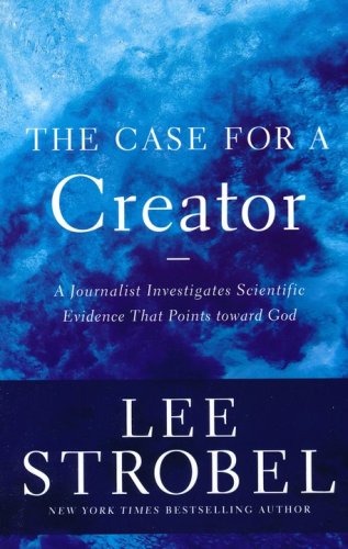 Cover of The Case for a Creator: A Journalist Investigates Scientific Evidence That Points Toward God