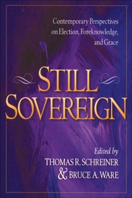 Cover of Still Sovereign: Contemporary Perspectives on Election, Foreknowledge, and Grace - eBook