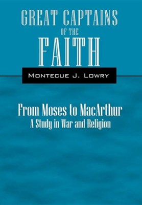 Cover of Great Captains of the Faith from Moses to MacArthur: A Study in War and Religion