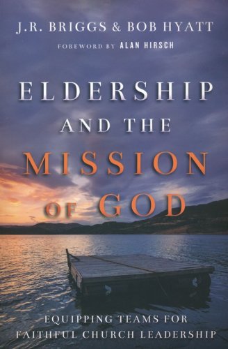 Cover of Eldership and the Mission of God: Equipping Teams for Faithful Church Leadership