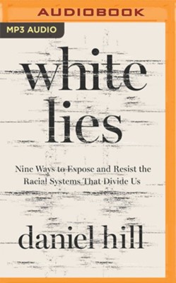 Cover of White Lies: Nine Ways to Expose and Resist the Racial Systems that Divide Us, Unabridged Audiobook on MP3-CD