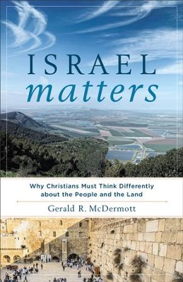 Cover of Israel Matters: Why Christians Must Think Differently about the People and the Land - eBook