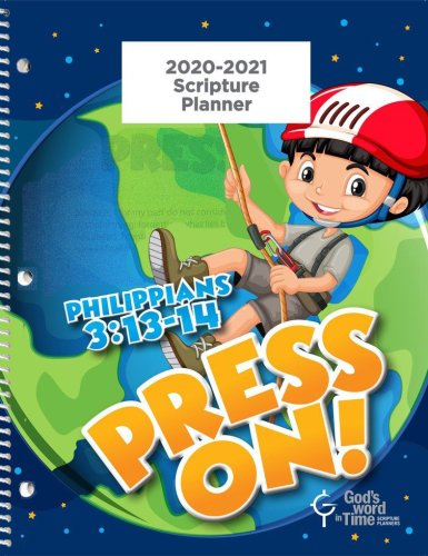 Cover of WGod's Word in Time Scripture Planner: Press On! Philippians R3:13-14 Primary Student Edition (ESV Version; August 2020 - July 2021)