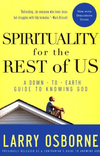 Cover of Spirituality for the Rest of Us: A Down-To Earth Guide to Knowing God