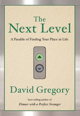 Cover of The Next Level: A Parable of Finding Your Place in Life