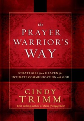 Cover of The Prayer Warrior's Way: Strategies from heaven for intimate communication with God - eBook