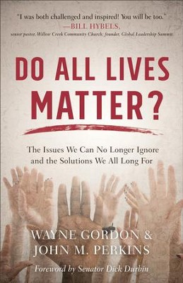 Cover of Do All Lives Matter?: The Issues We Can No Longer Ignore and the Solutions We All Long For - eBook