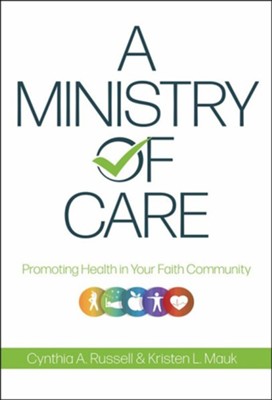 Cover of A Ministry of Care: Promoting Health in Your Faith Community