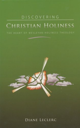 Cover of Discovering Christian Holiness: The Heart of Wesleyan-Holiness Theology