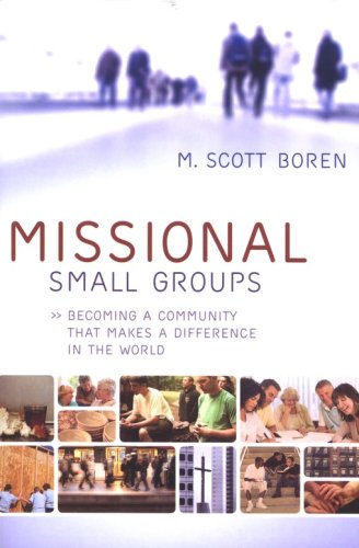 Cover of Missional Small Groups: Becoming a Community That Makes a Difference in the World