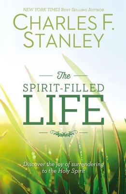 Cover of The Spirit-Filled Life: Discover the Joy of Surrendering to the Holy Spirit - eBook