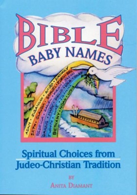 Cover of Bible Baby Names: Spiritual Choices from Judeo-Christian Tradition