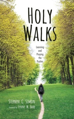 Cover of Holy Walks: Learning and Praying the Psalms