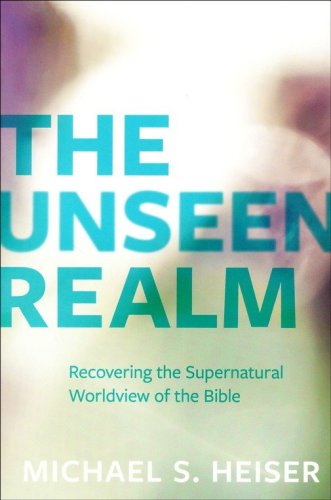 Cover of The Unseen Realm: Recovering the Supernatural Worldview of the Bible
