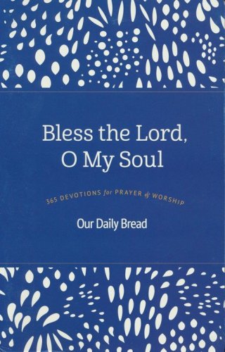 Cover of Bless The Lord, O My Soul: 365 Devotions for Prayer and Worship