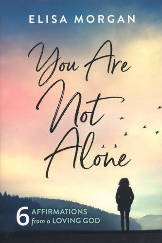 Cover of You Are Not Alone: 6 Affirmations from a Loving God